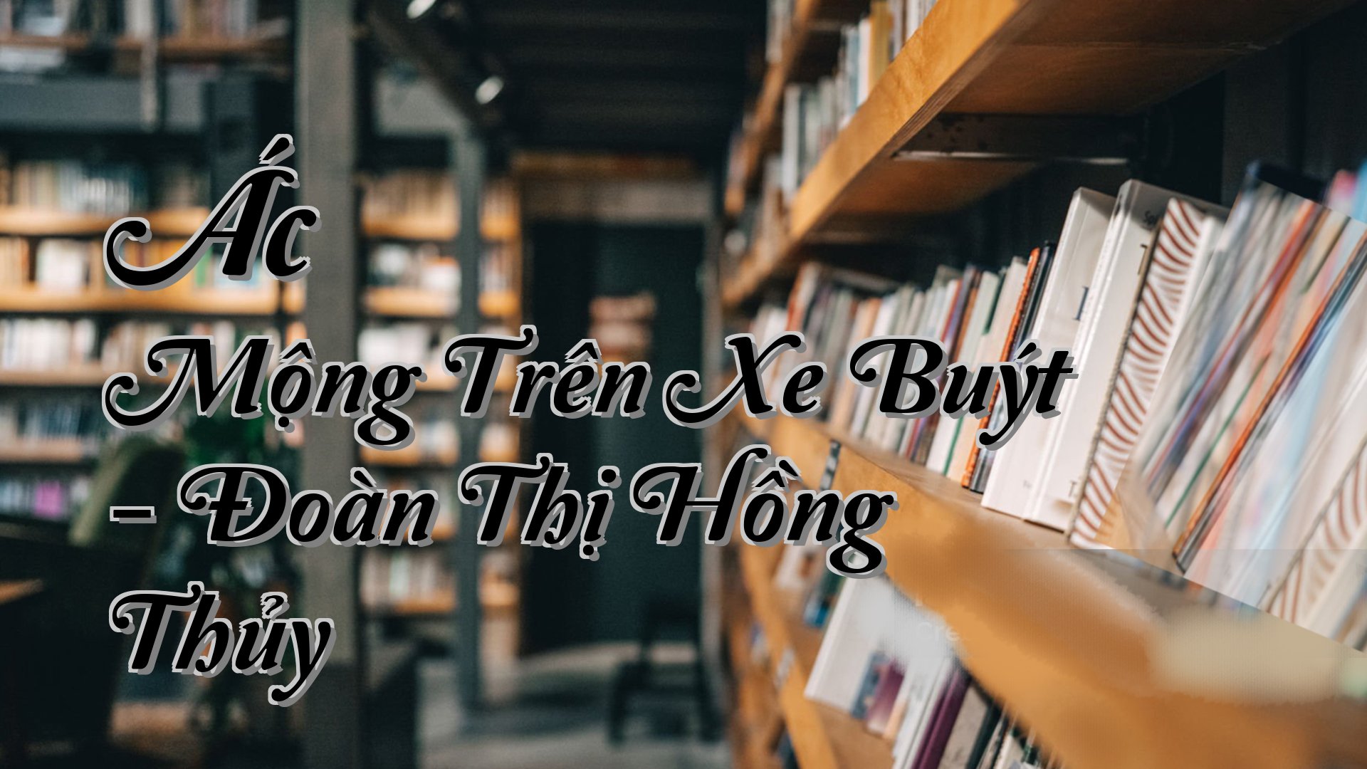 cover-Ác Mộng Trên Xe Buýt - Đoàn Thị Hồng Thủy