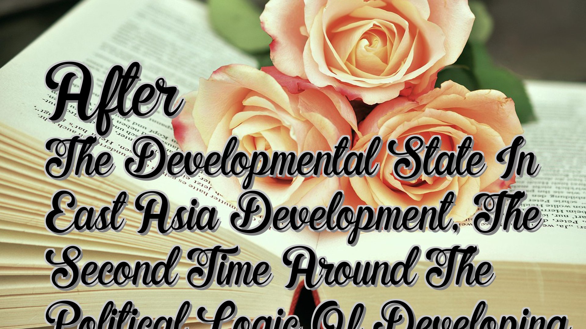 cover-After The Developmental State In East Asia Development, The Second Time Around The Political Logic Of Developing Western China
