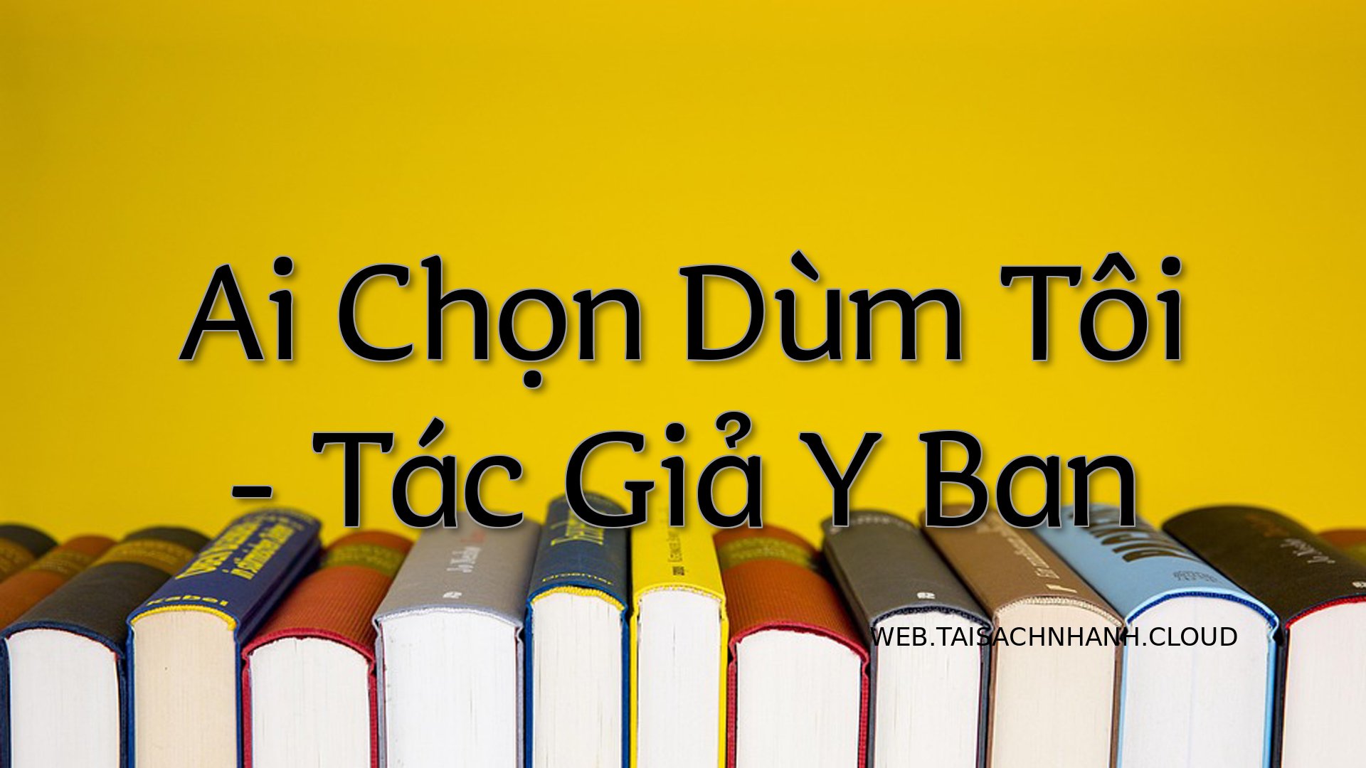 Cover Ai Chon Dum Toi.jpg