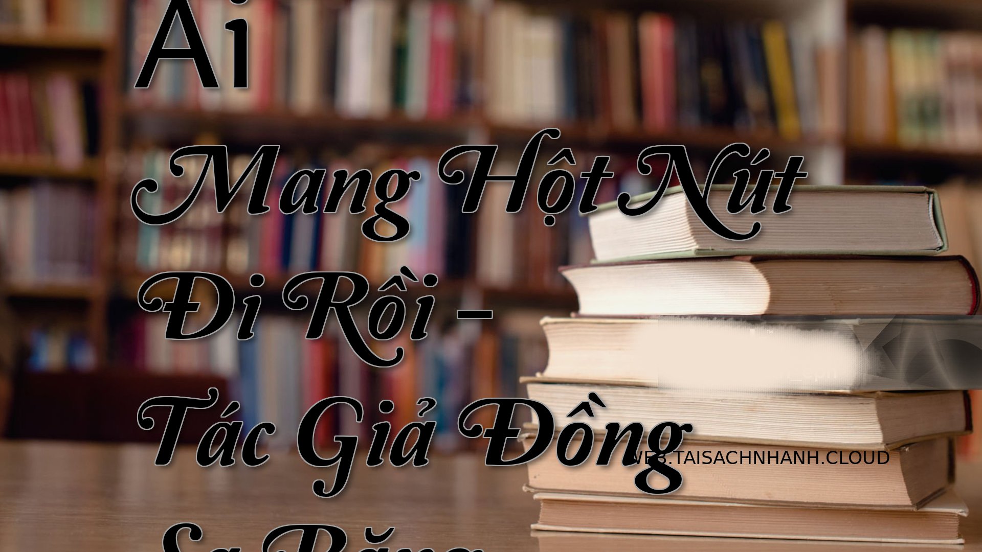 Cover Ai Mang Hot Nut Di R.jpg