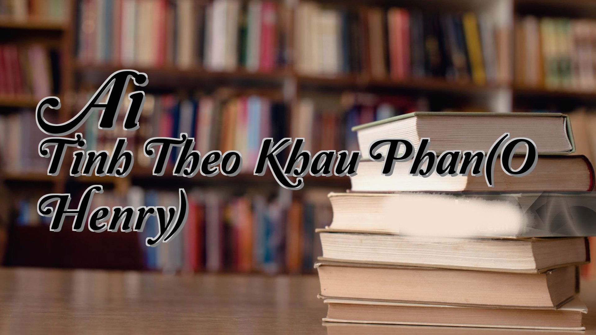 cover-Ai Tinh Theo Khau Phan(O Henry)