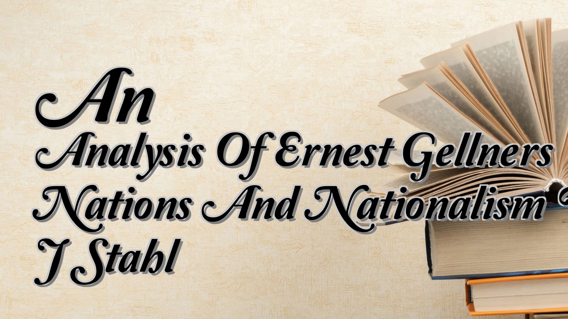 cover-An Analysis Of Ernest Gellners Nations And Nationalism Dale J Stahl