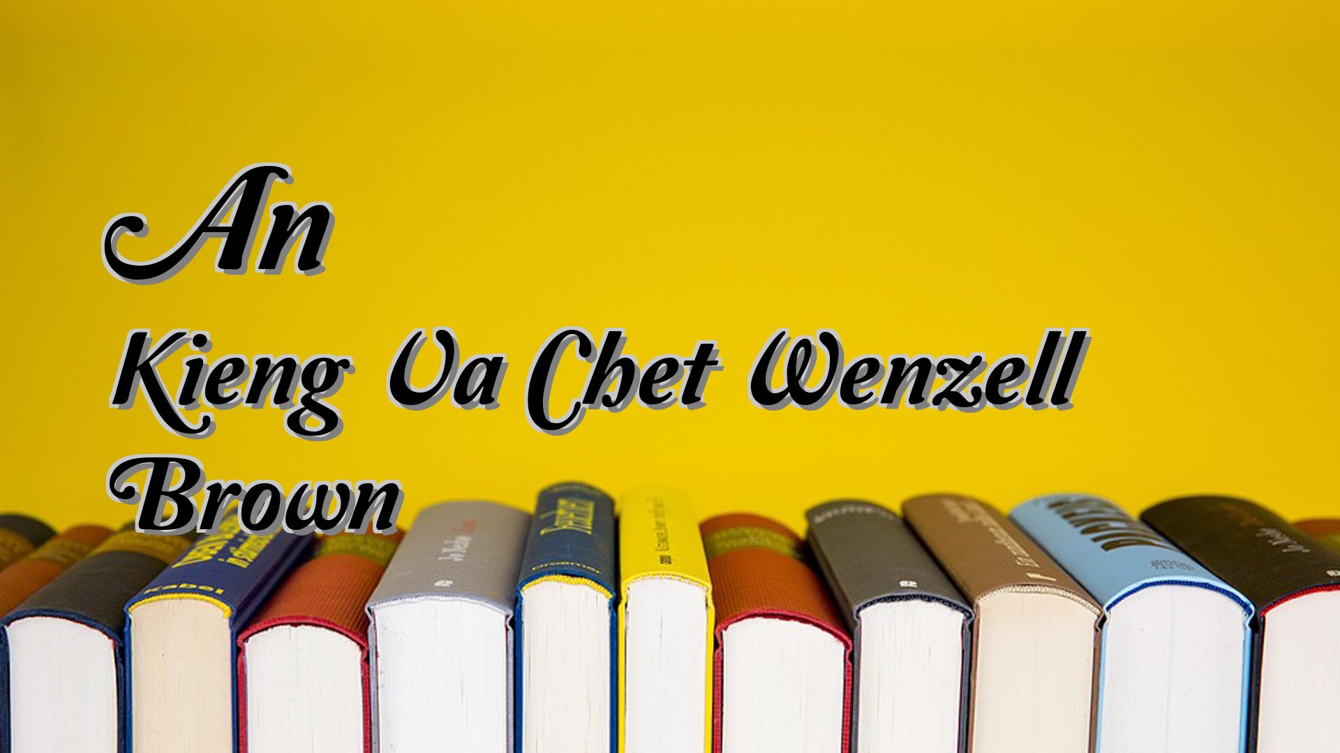Cover image for An Kieng Va Chet Wenzell Brown
