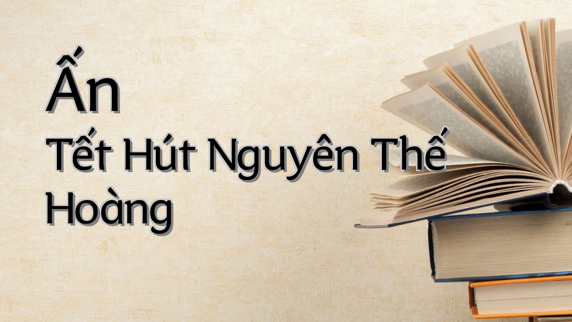 cover-Ấn Tết Hút Nguyên Thế Hoàng