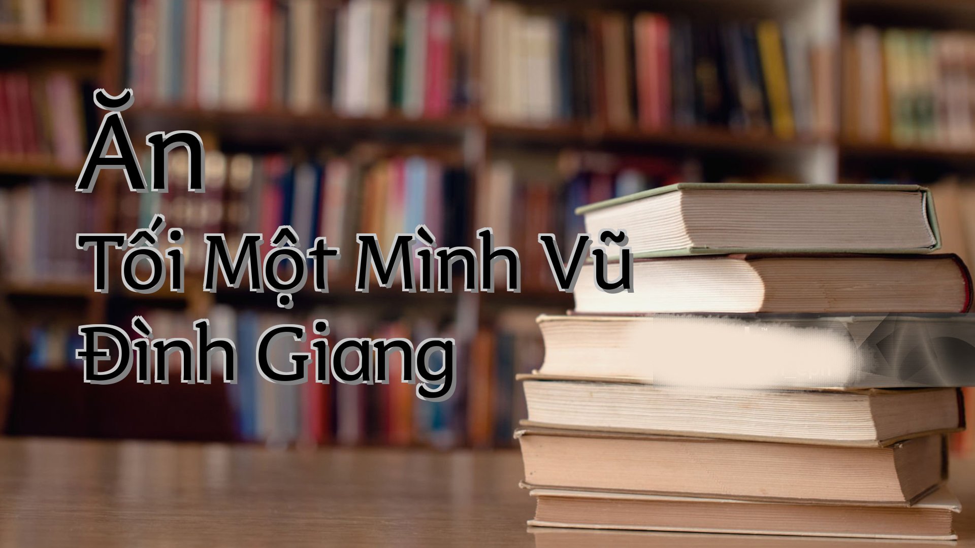 cover-Ăn Tối Một Mình Vũ Đình Giang