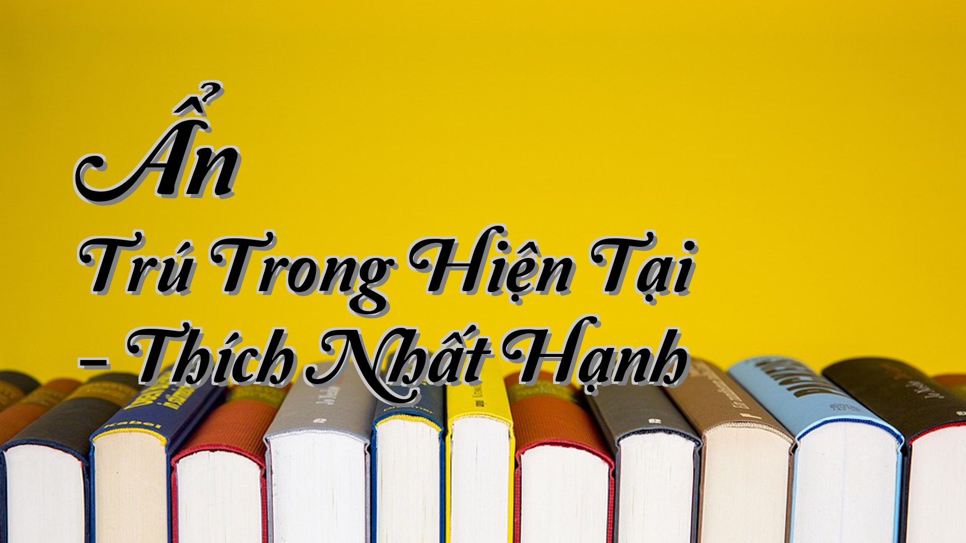 cover-Ẩn Trú Trong Hiện Tại - Thích Nhất Hạnh