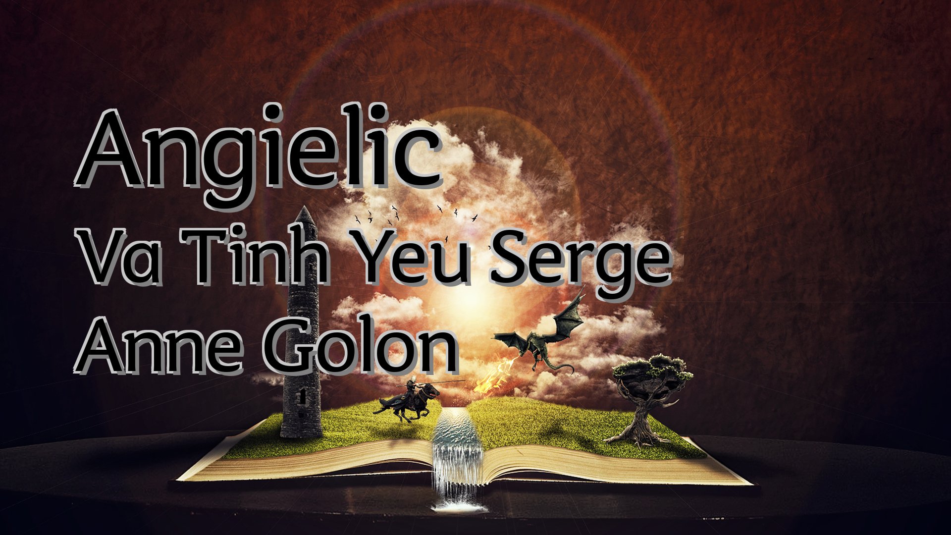 Cover image for Angielic Va Tinh Yeu Serge Anne Golon