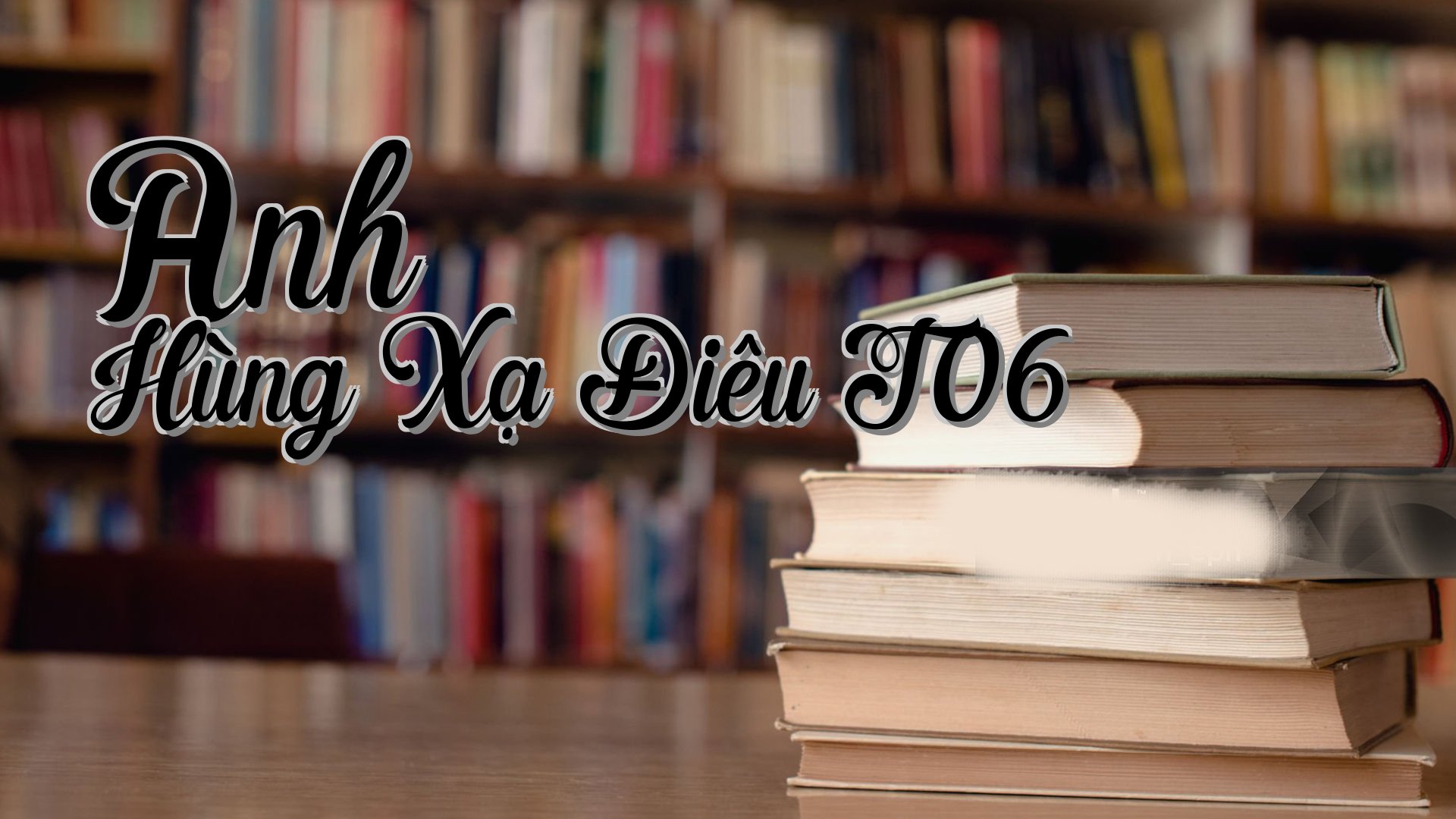 cover-Anh Hùng Xạ Điêu T06