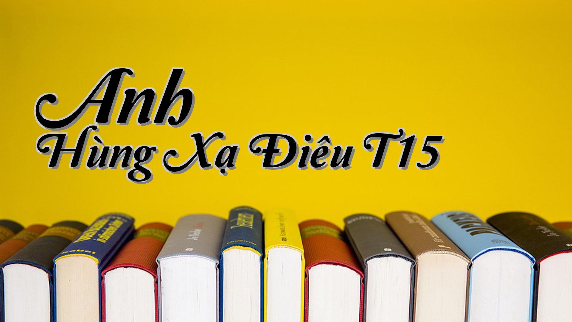 cover-Anh Hùng Xạ Điêu T15