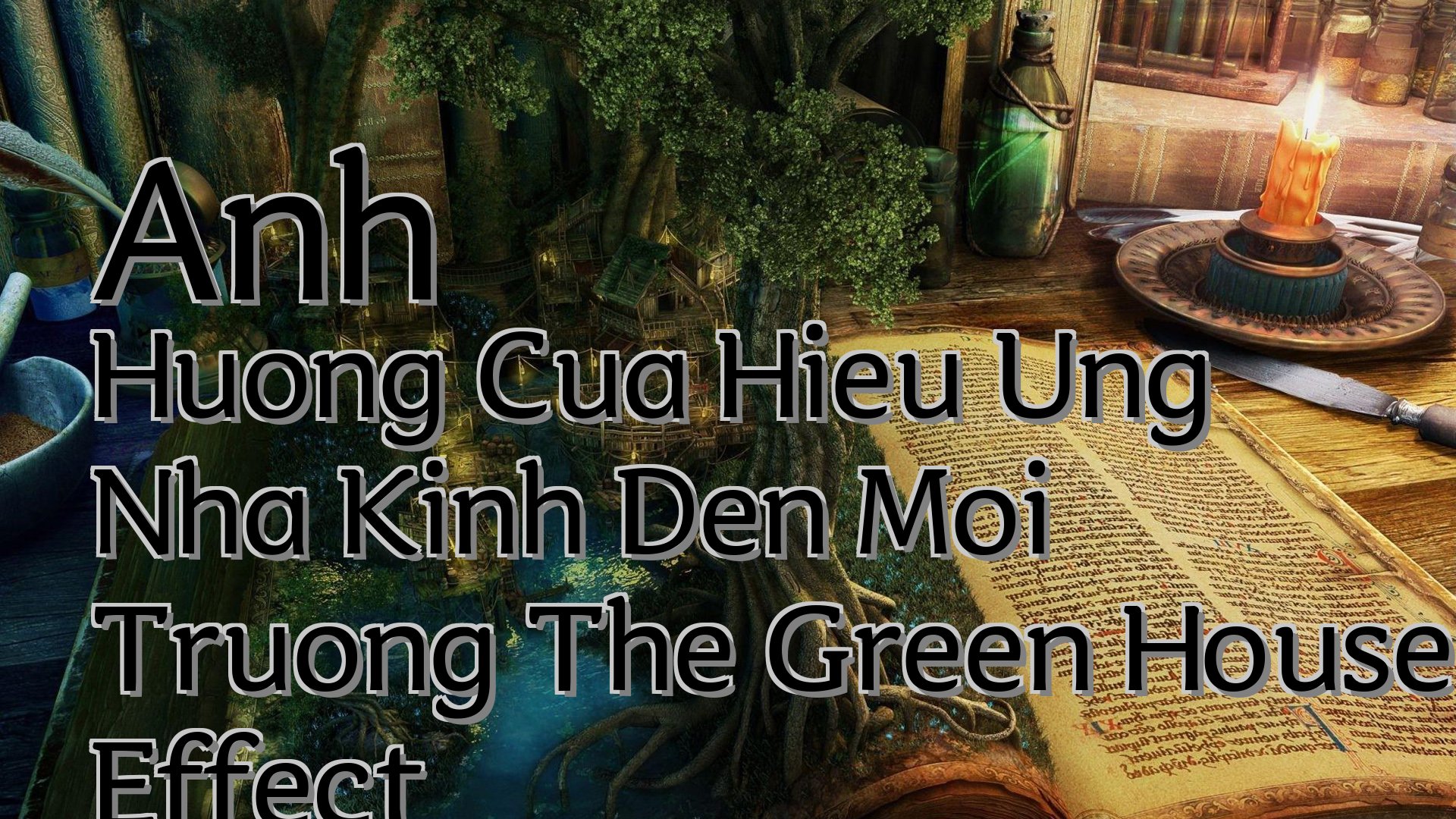 cover-Anh Huong Cua Hieu Ung Nha Kinh Den Moi Truong The Green House Effect