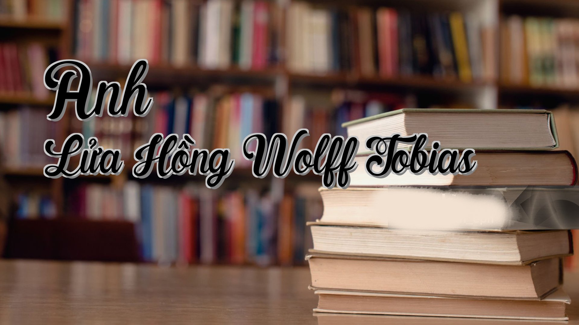 cover-Anh Lửa Hồng Wolff Tobias