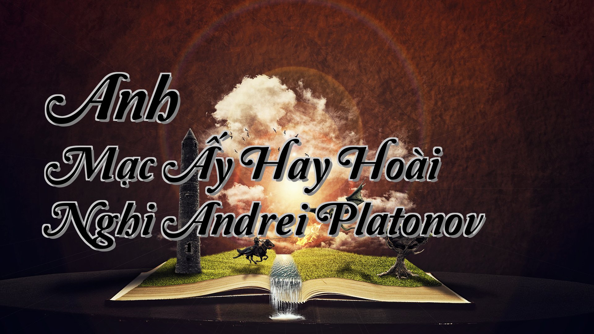 cover-Anh Mạc Ấy Hay Hoài Nghi Andrei Platonov