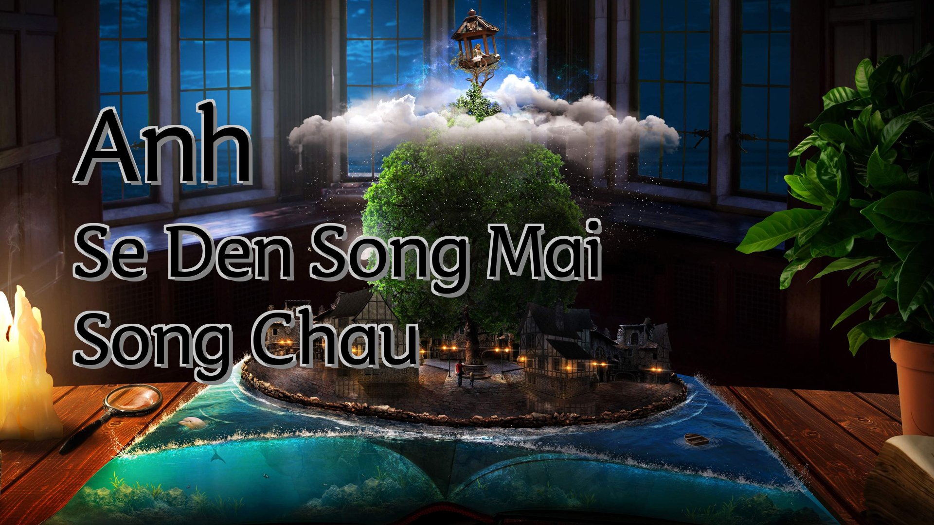 cover-Anh Se Den Song Mai Song Chau