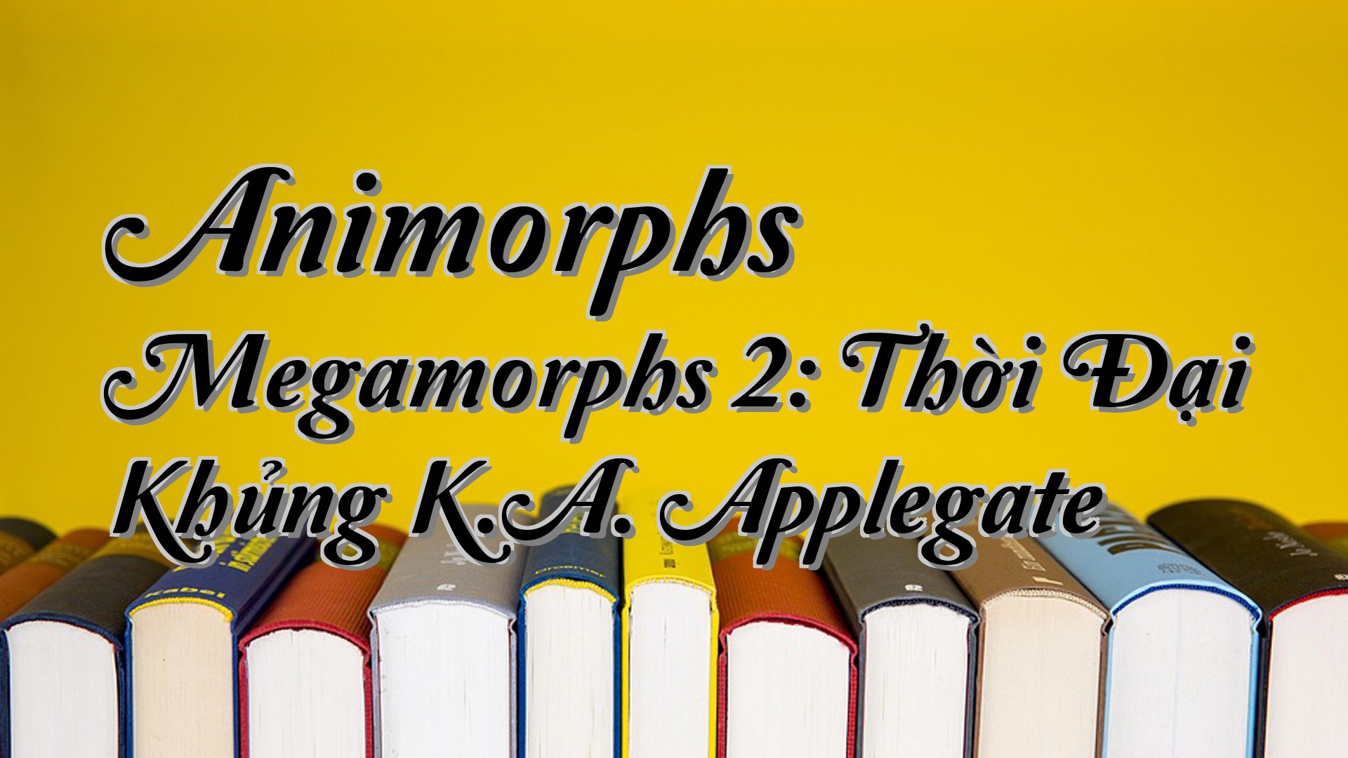 cover-Animorphs Megamorphs 2: Thời Đại Khủng K.A. Applegate