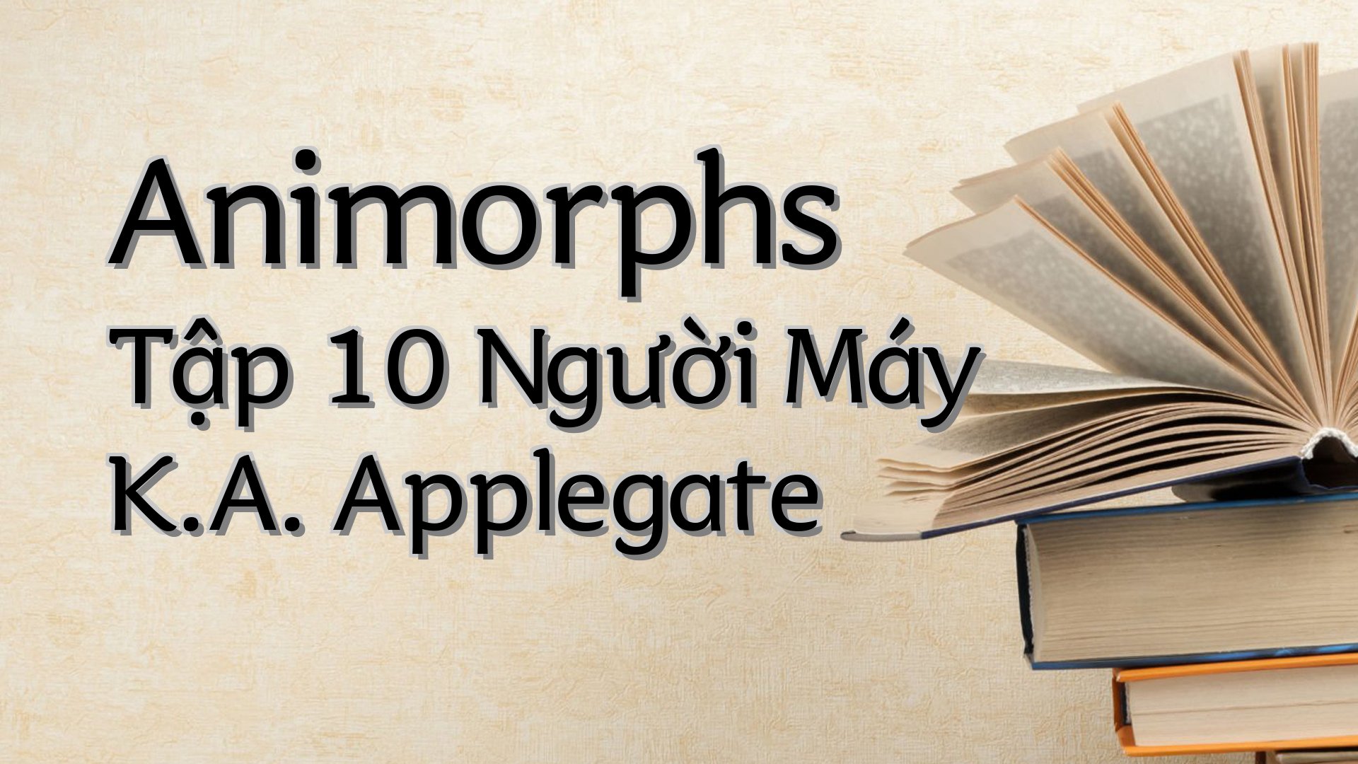cover-Animorphs Tập 10 Người Máy K.A. Applegate