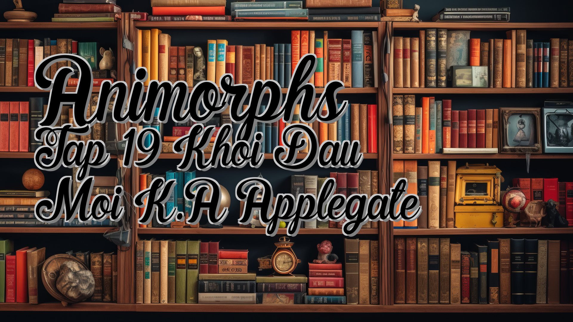 cover-Animorphs Tap 19 Khoi Dau Moi K.A Applegate