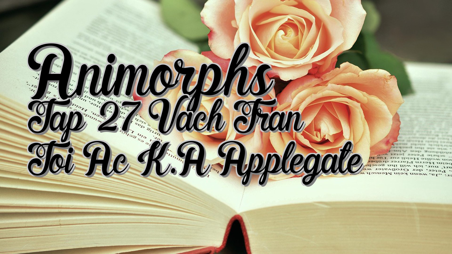 cover-Animorphs Tap 27 Vach Tran Toi Ac K.A Applegate
