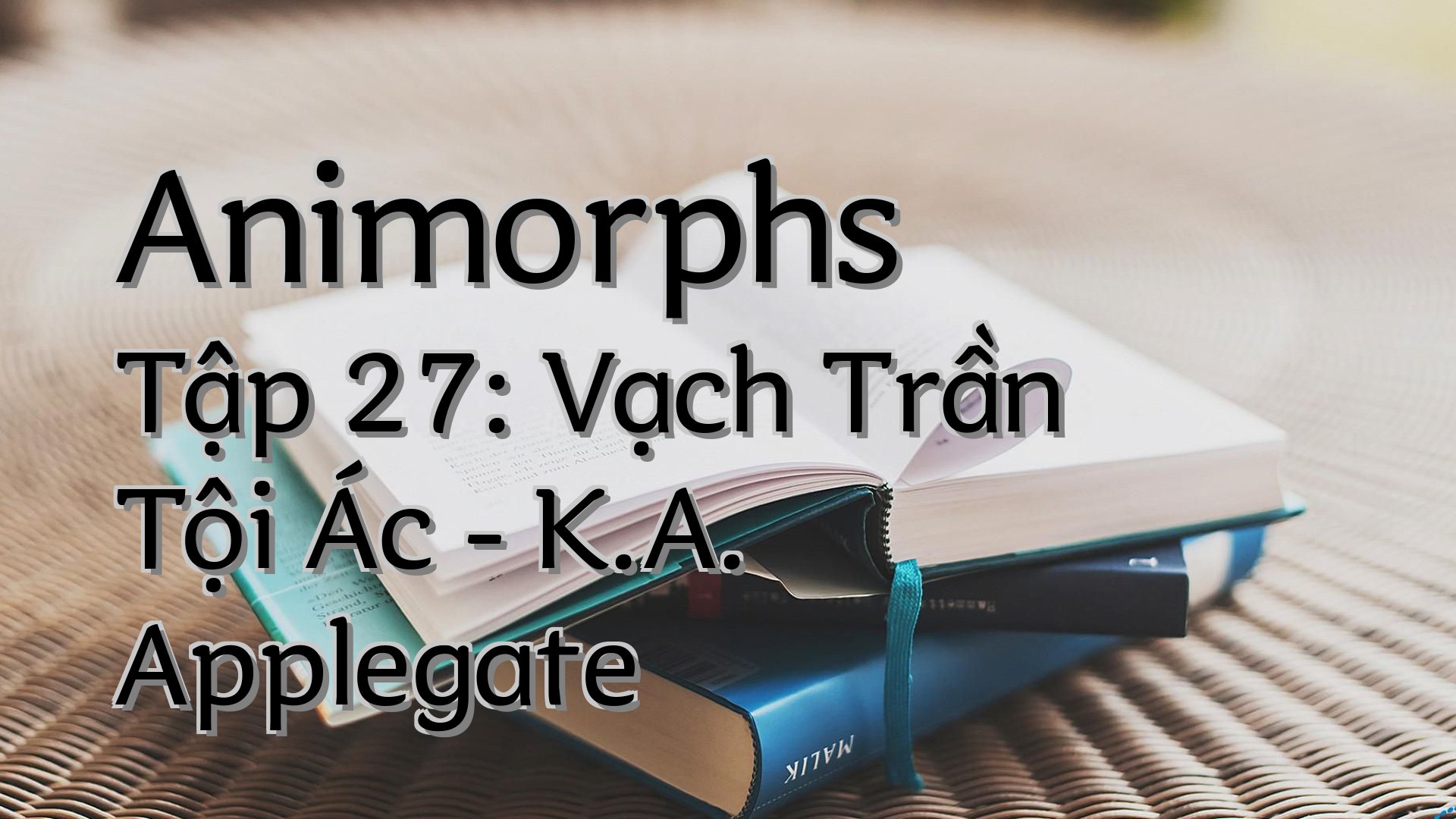 cover-Animorphs Tập 27: Vạch Trần Tội Ác - K.A. Applegate