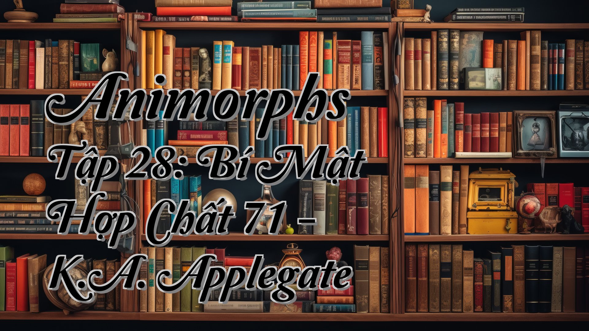 cover-Animorphs Tập 28: Bí Mật Hợp Chất 71 - K.A. Applegate