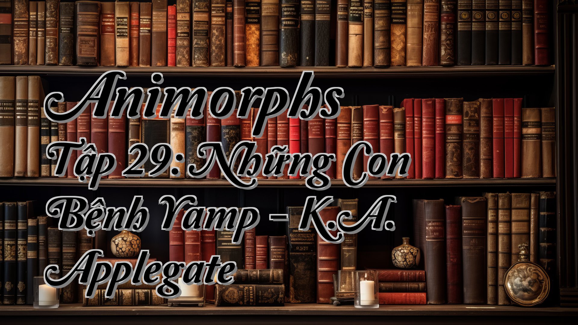 cover-Animorphs Tập 29: Những Con Bệnh Yamp - K.A. Applegate