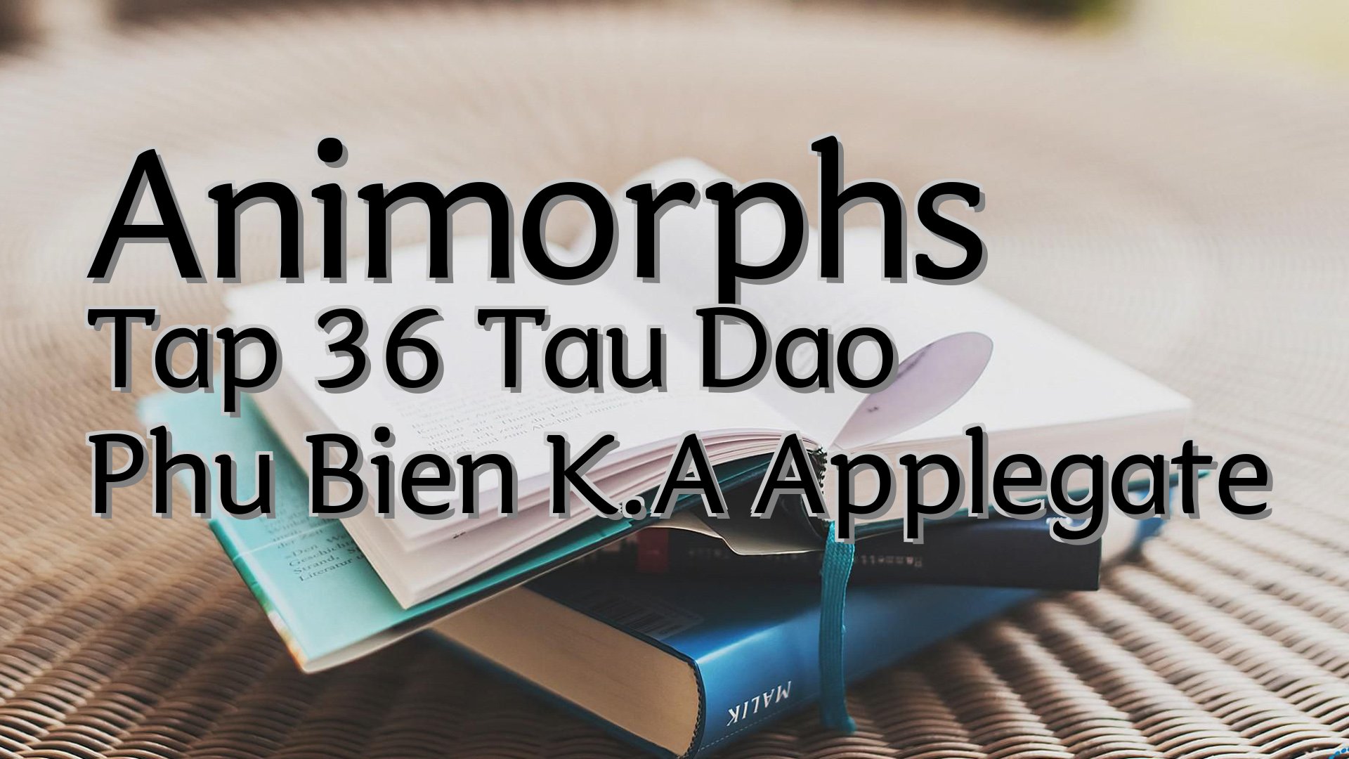 cover-Animorphs Tap 36 Tau Dao Phu Bien K.A Applegate