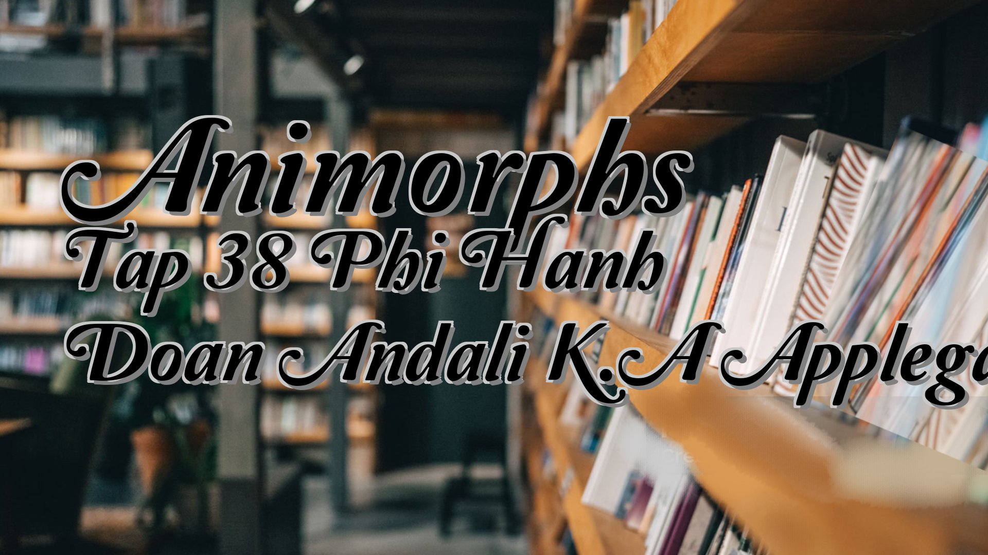 cover-Animorphs Tap 38 Phi Hanh Doan Andali K.A Applegate
