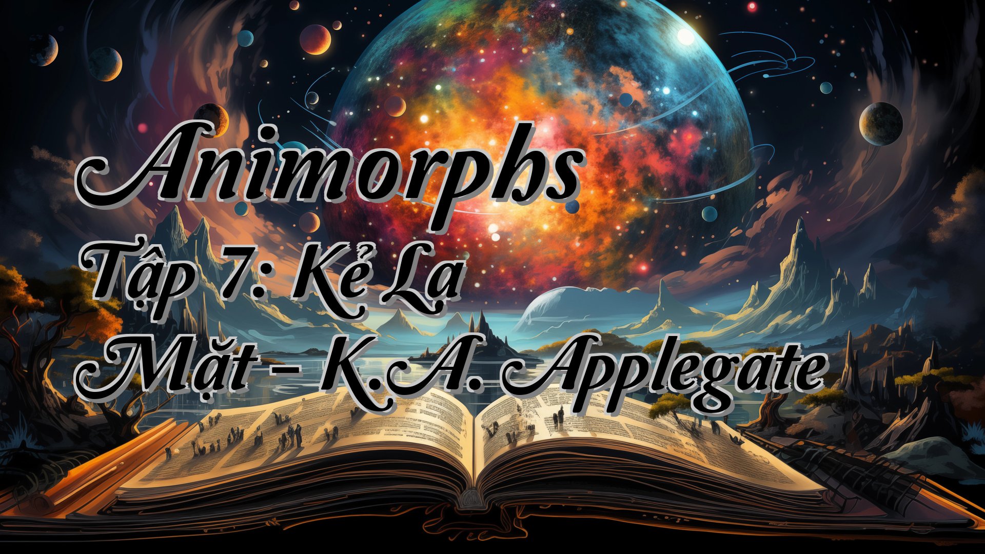 cover-Animorphs Tập 7: Kẻ Lạ Mặt - K.A. Applegate