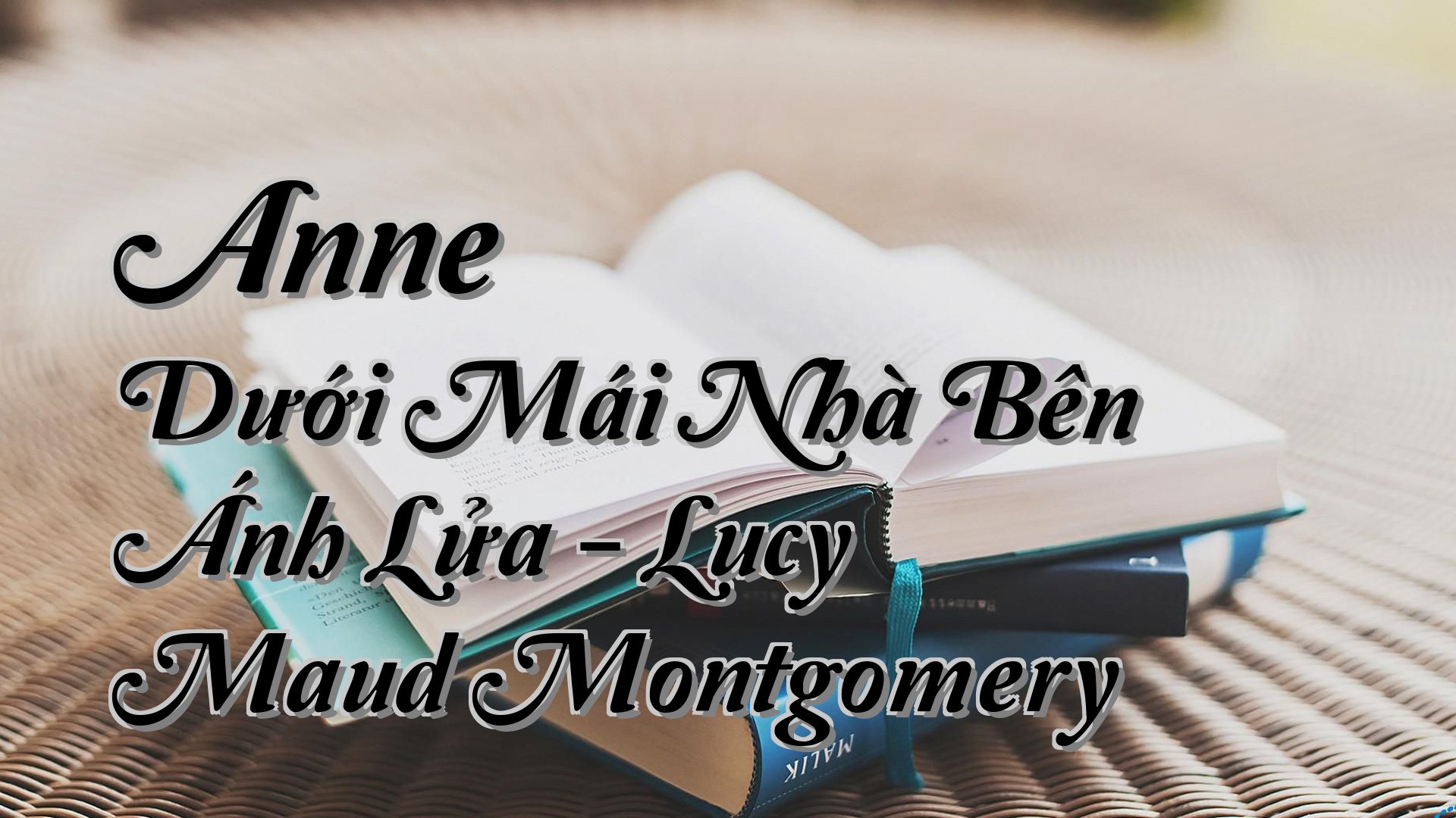 cover-Anne Dưới Mái Nhà Bên Ánh Lửa - Lucy Maud Montgomery