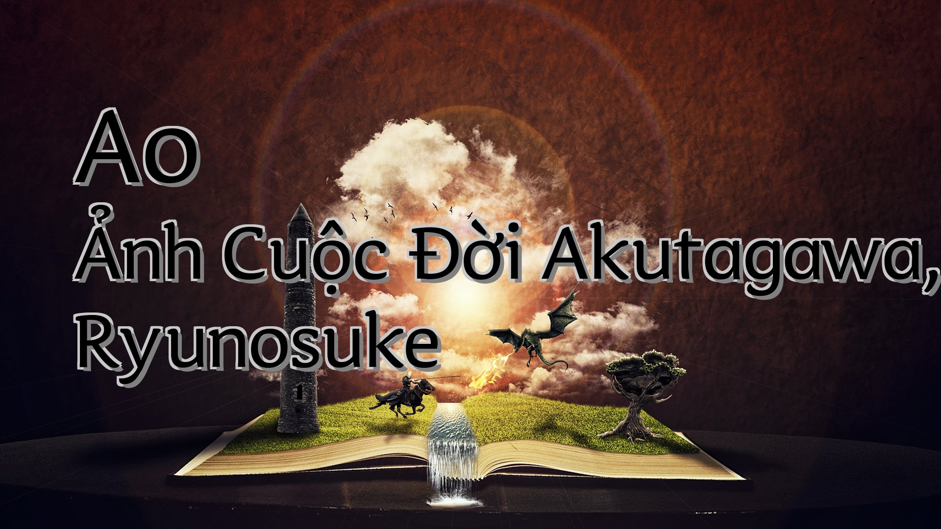 cover-Ao Ảnh Cuộc Đời Akutagawa, Ryunosuke