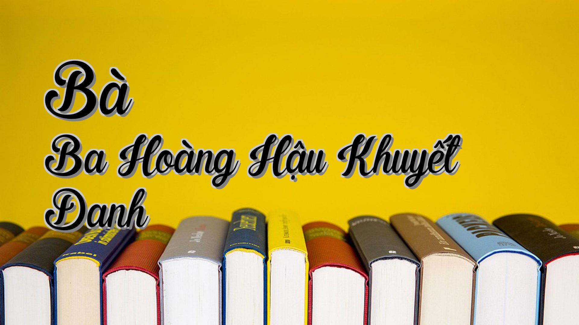 cover-Bà Ba Hoàng Hậu Khuyết Danh