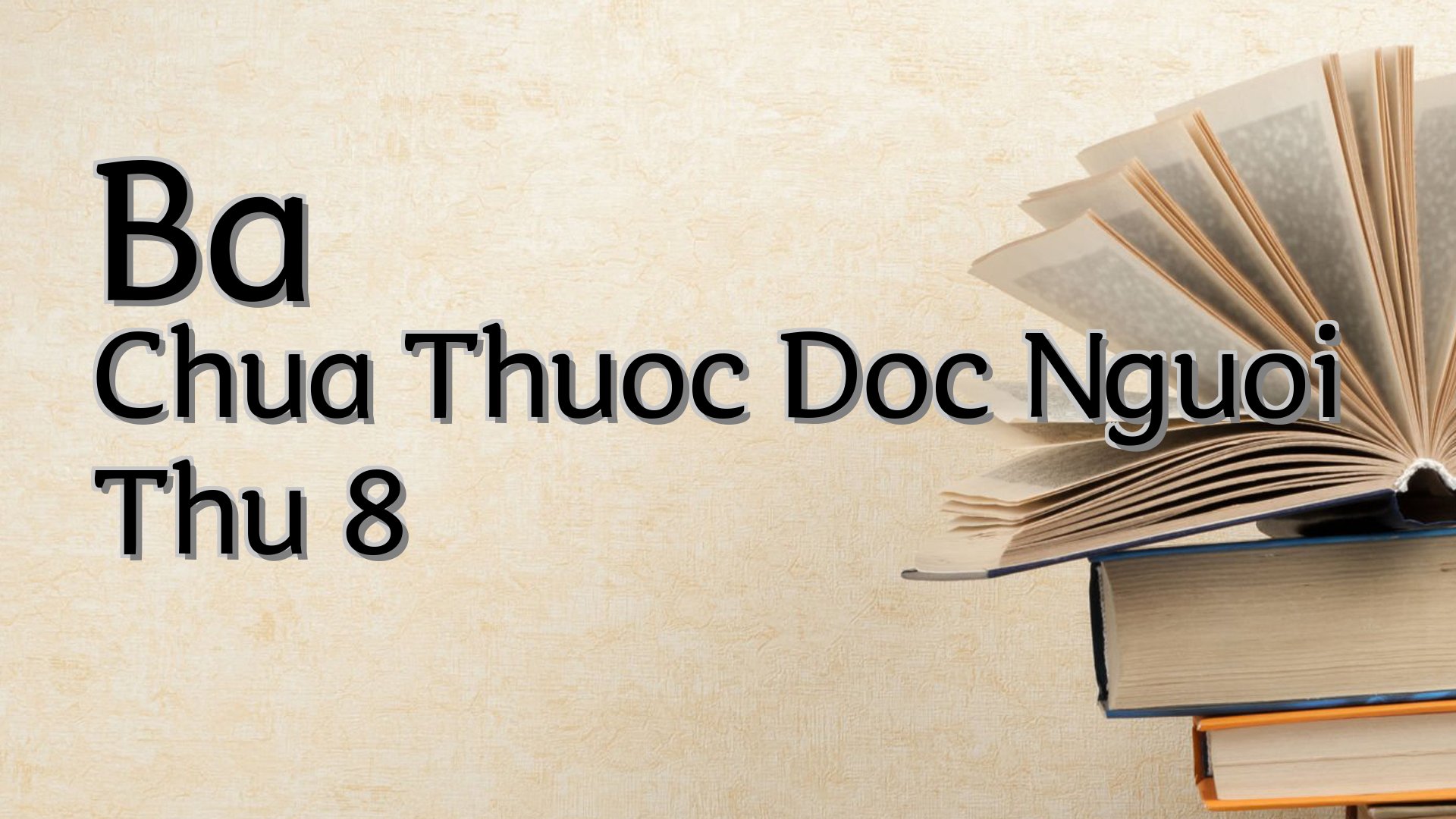 cover-Ba Chua Thuoc Doc Nguoi Thu 8