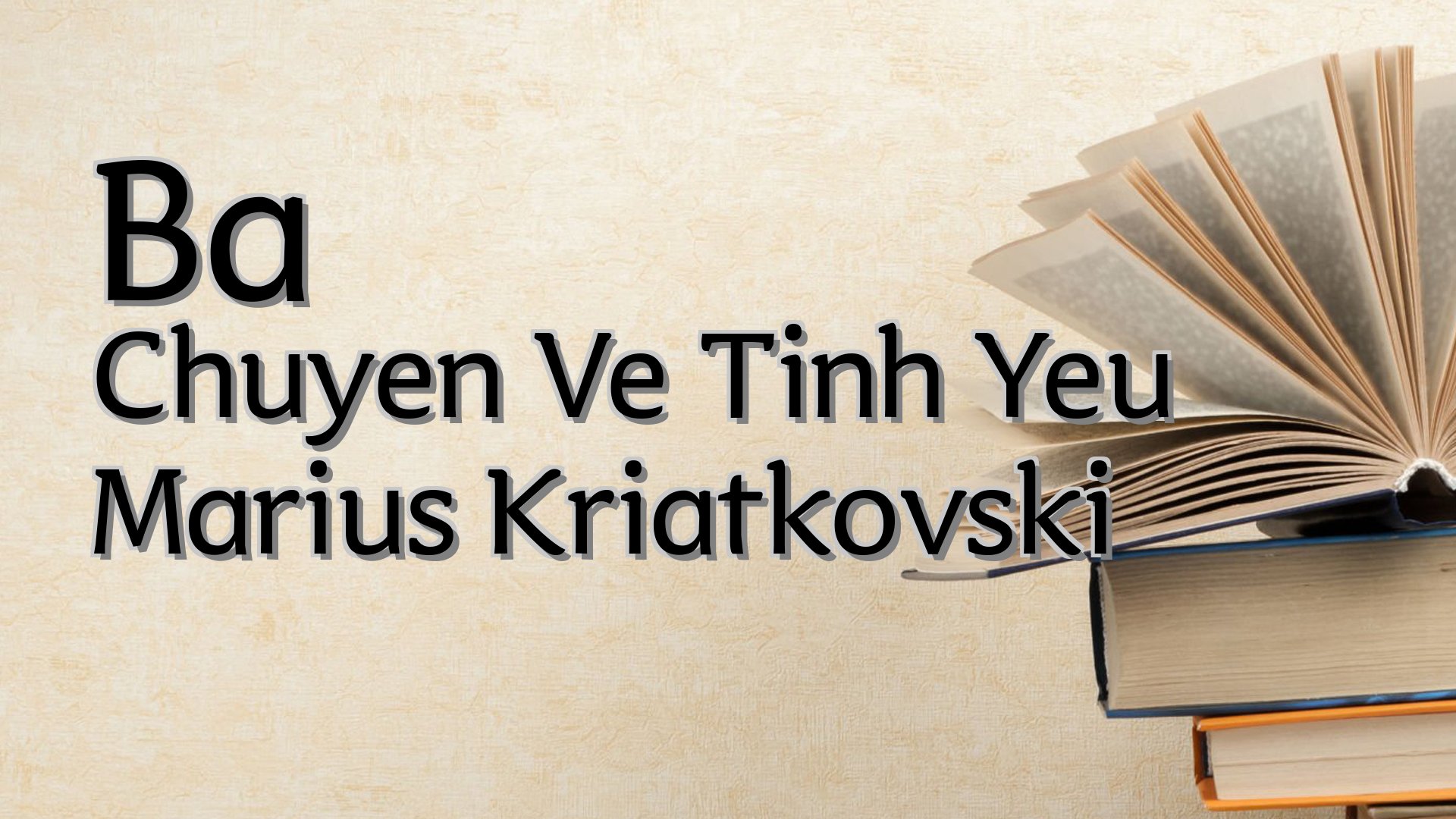 cover-Ba Chuyen Ve Tinh Yeu Marius Kriatkovski