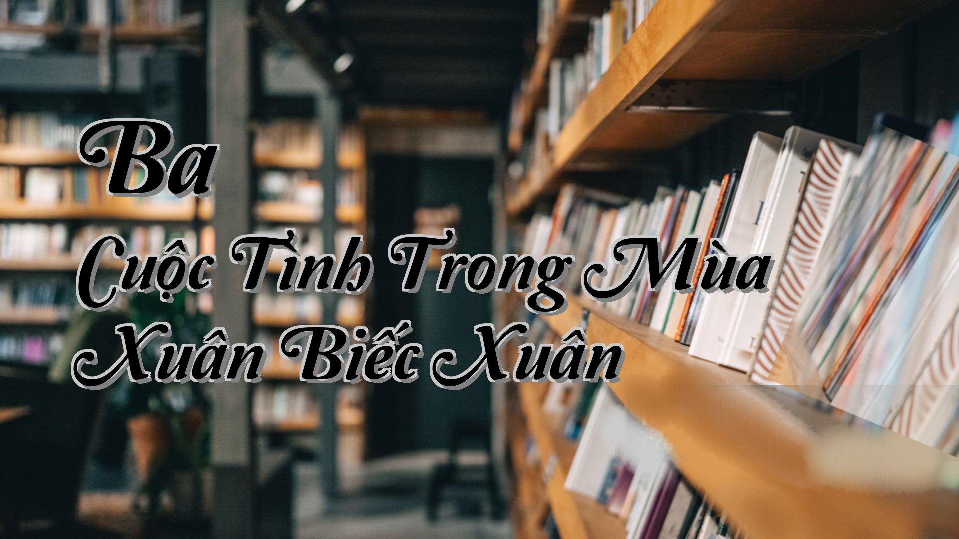 cover-Ba Cuộc Tình Trong Mùa Xuân Biếc Xuân