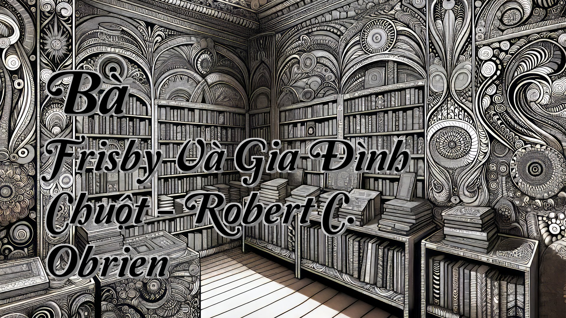 cover-Bà Frisby Và Gia Đình Chuột - Robert C. Obrien