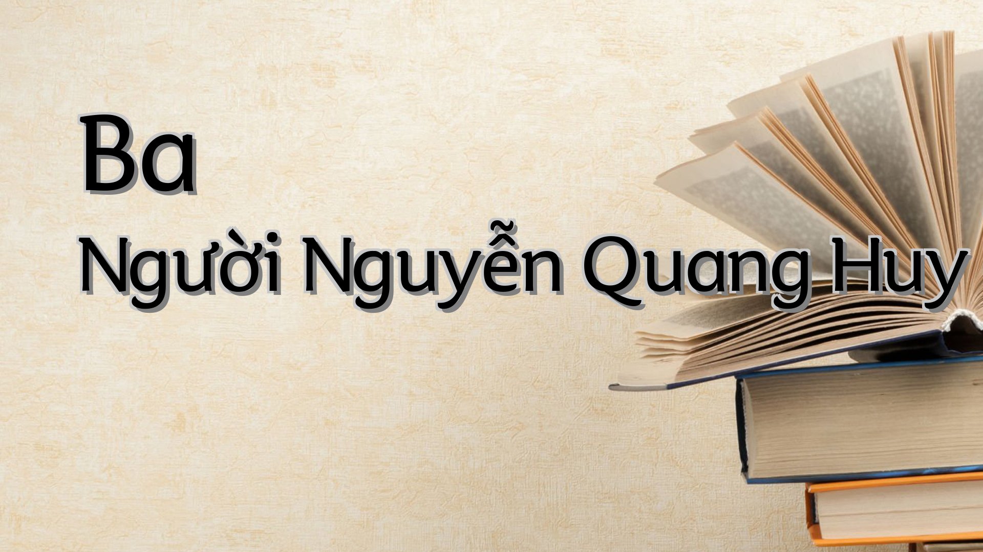 cover-Ba Người Nguyễn Quang Huy