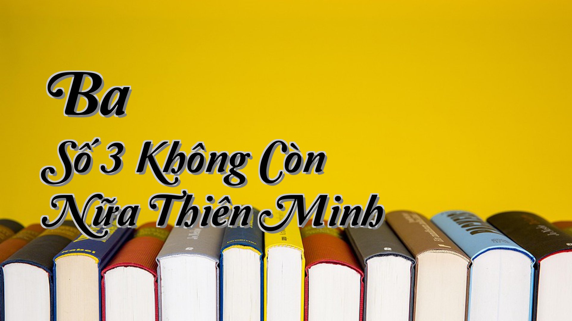 cover-Ba Số 3 Không Còn Nữa Thiên Minh