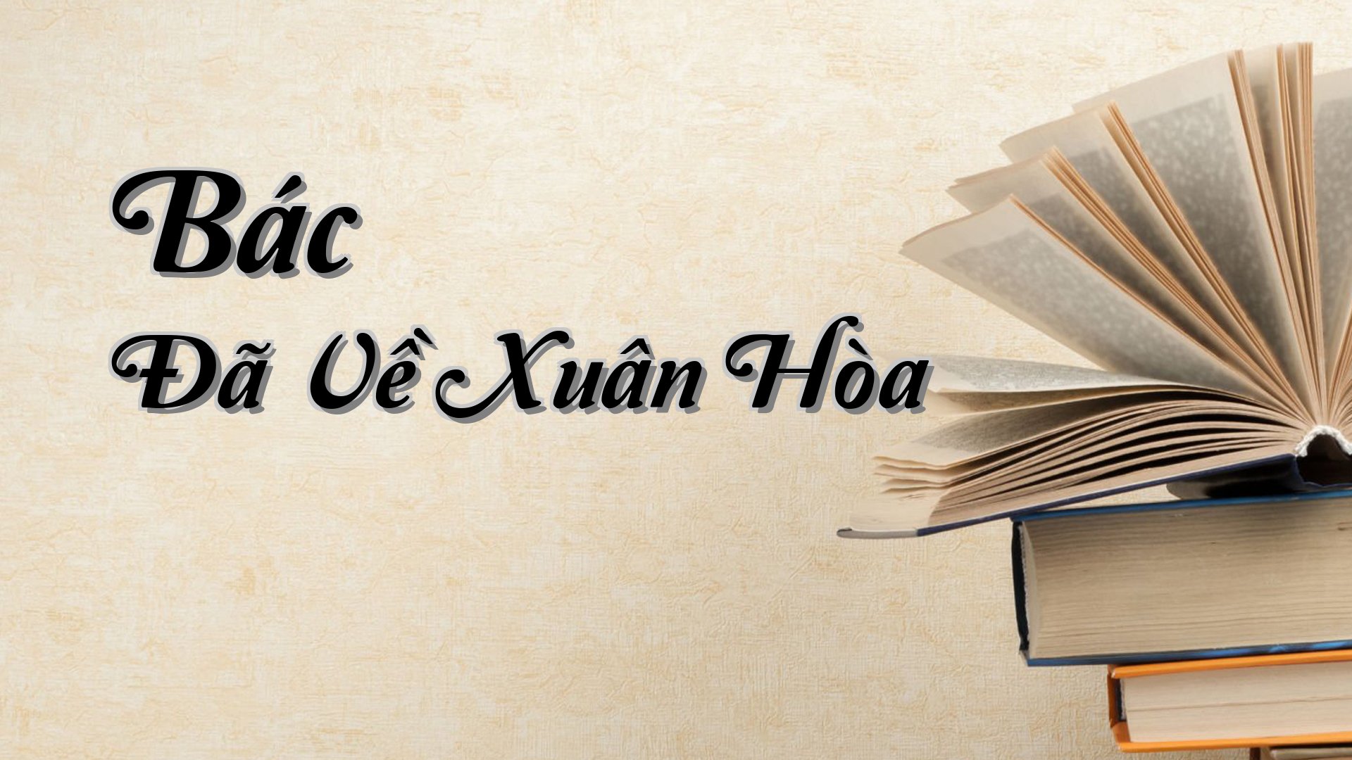 cover-Bác Đã Về Xuân Hòa