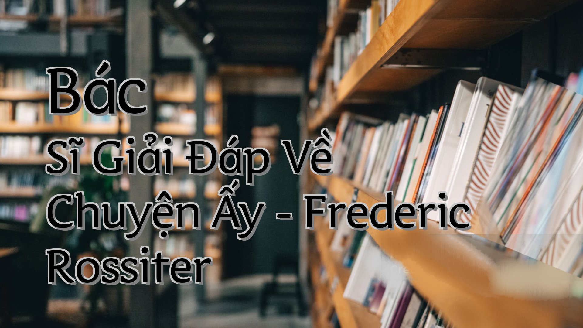 cover-Bác Sĩ Giải Đáp Về Chuyện Ấy - Frederic Rossiter