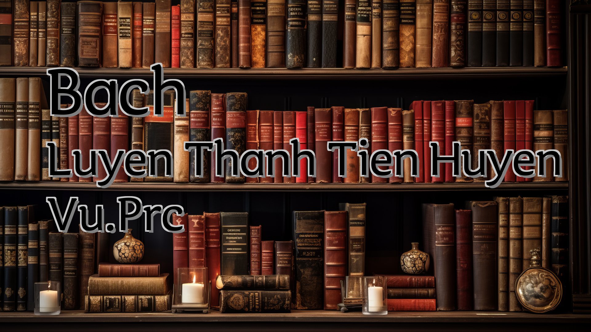 cover-Bach Luyen Thanh Tien Huyen Vu.Prc