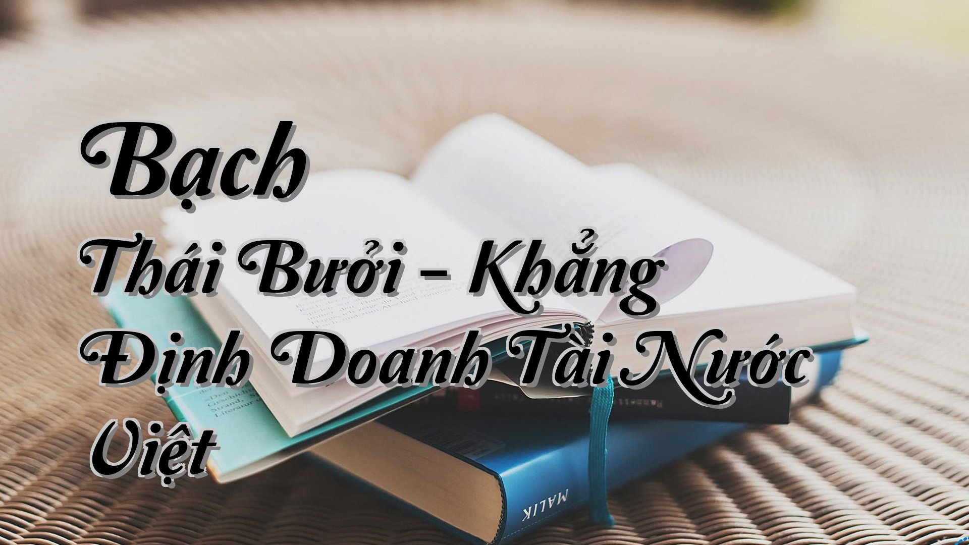 cover-Bạch Thái Bưởi - Khẳng Định Doanh Tài Nước Việt