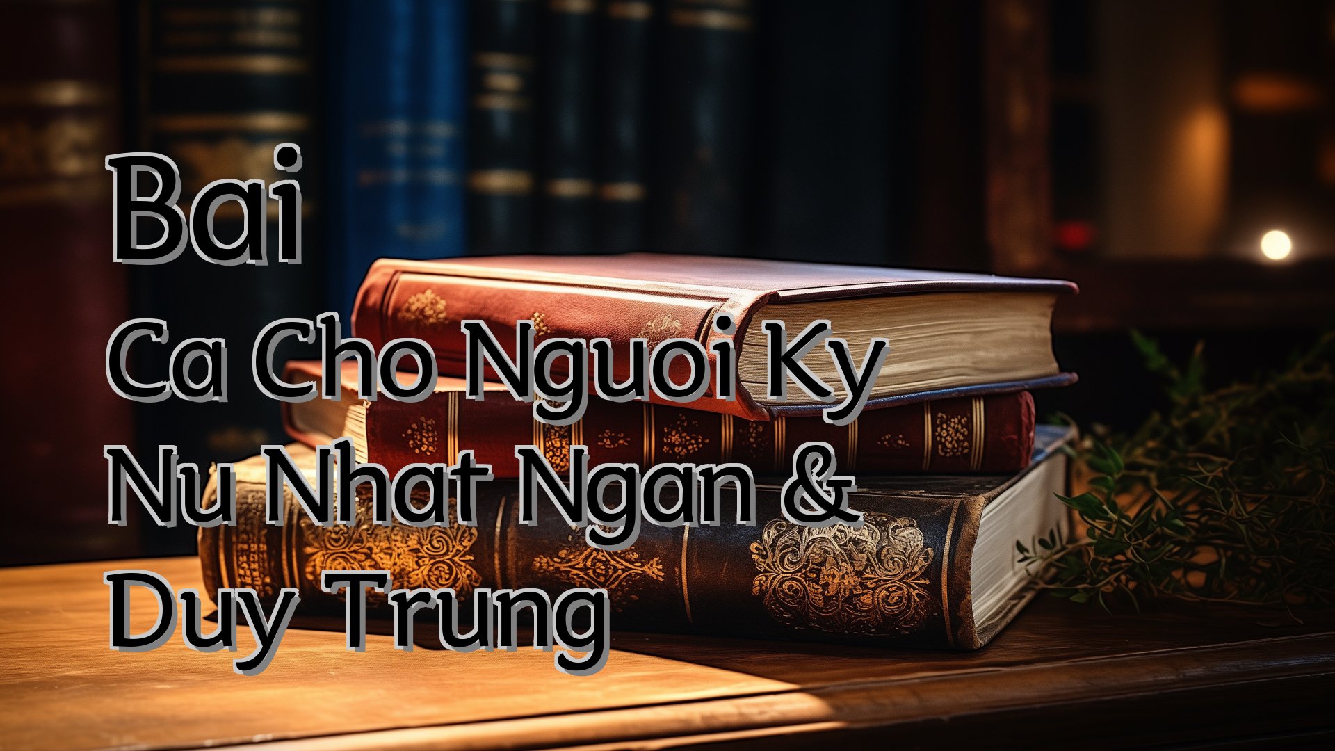 cover-Bai Ca Cho Nguoi Ky Nu Nhat Ngan & Duy Trung
