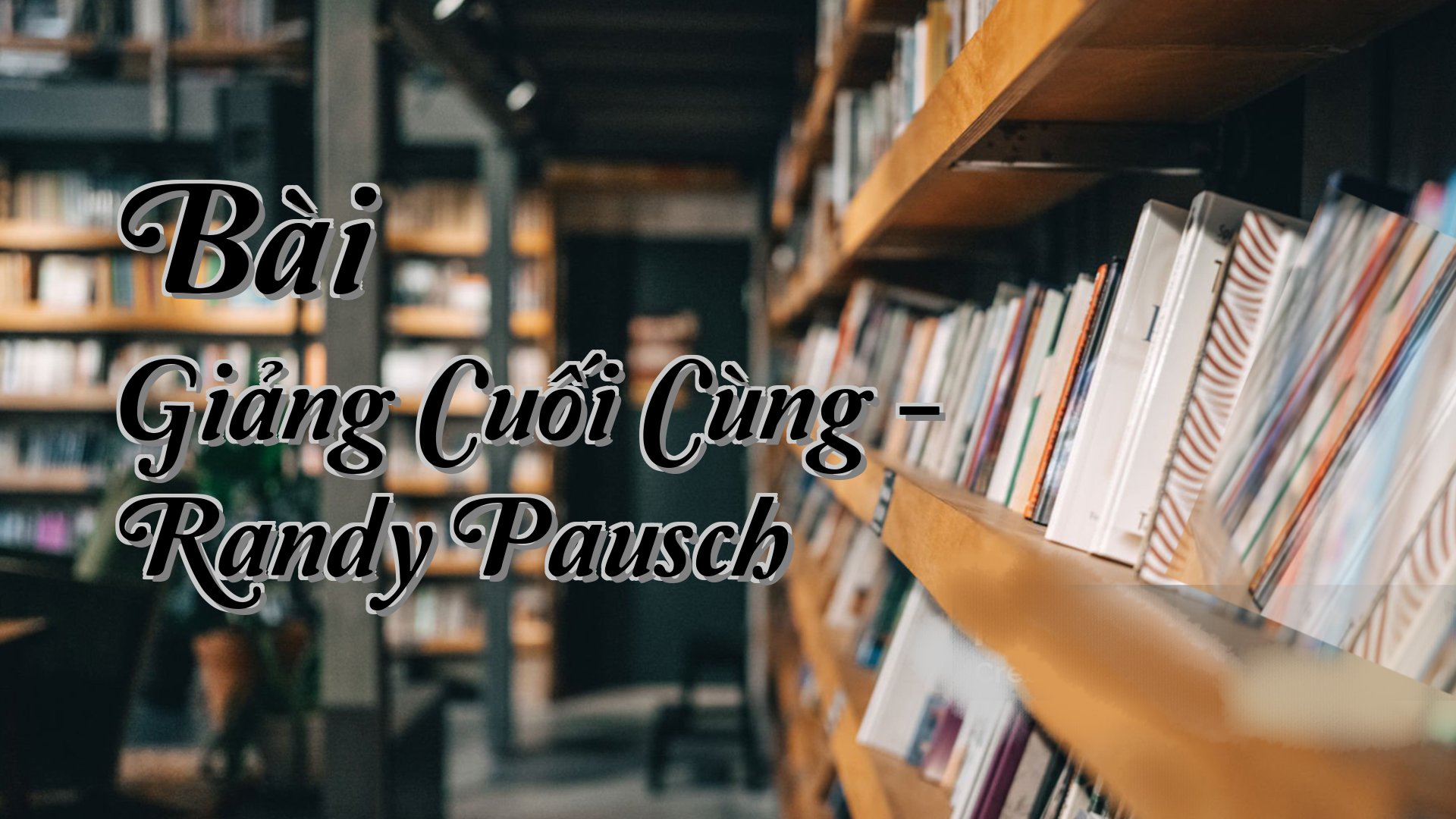 cover-Bài Giảng Cuối Cùng - Randy Pausch