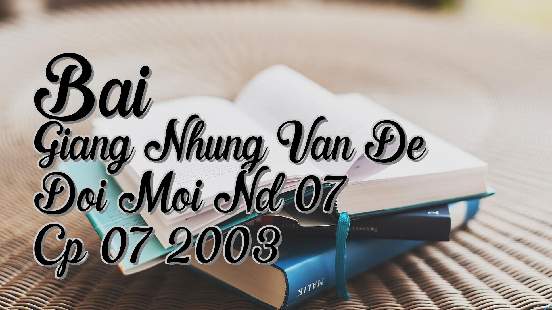 cover-Bai Giang Nhung Van De Doi Moi Nd 07 Cp 07 2003