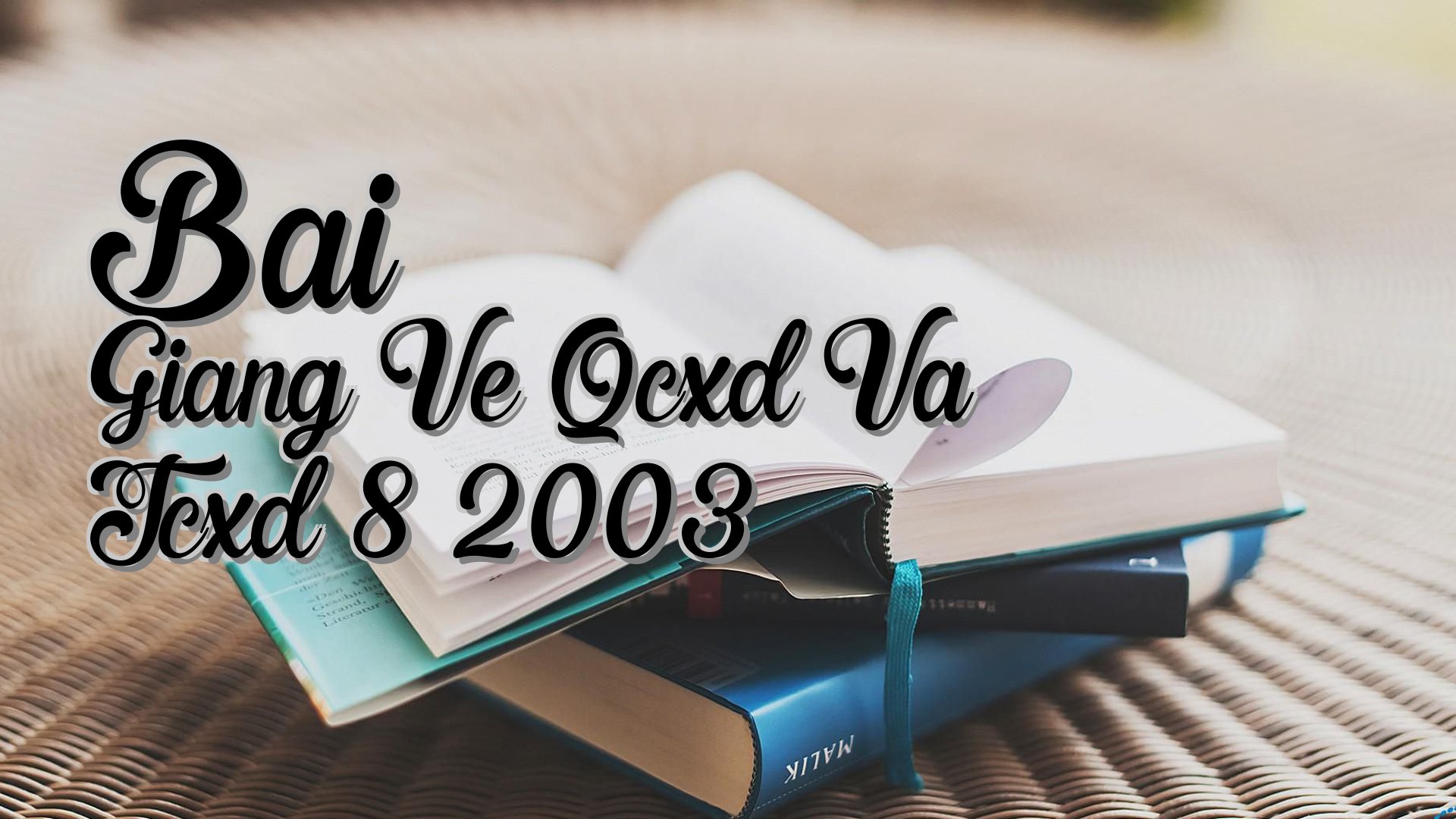 cover-Bai Giang Ve Qcxd Va Tcxd 8 2003