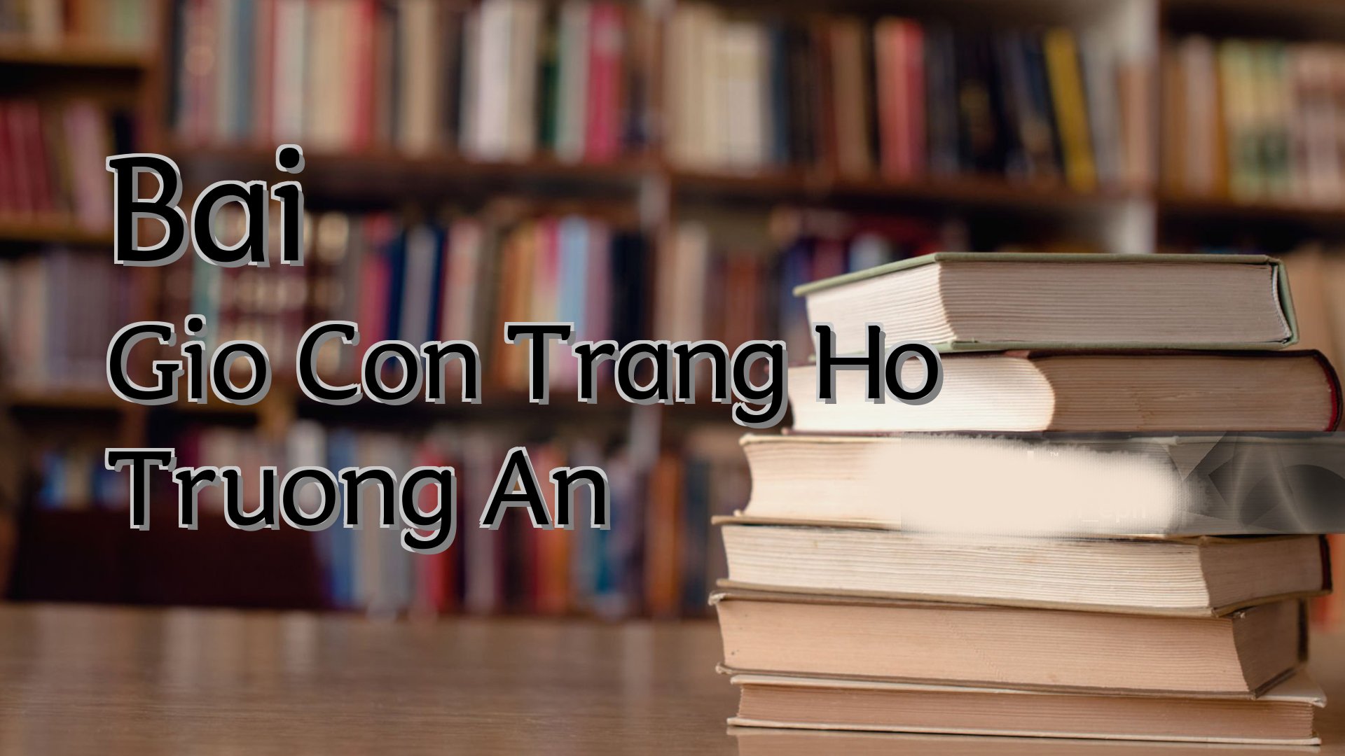 Cover image for Bai Gio Con Trang Ho Truong An