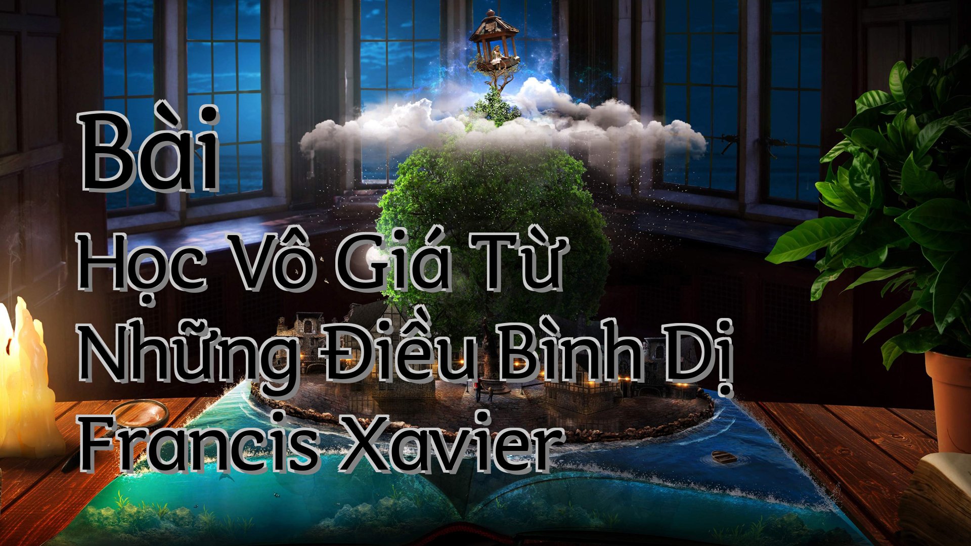 cover-Bài Học Vô Giá Từ Những Điều Bình Dị Francis Xavier