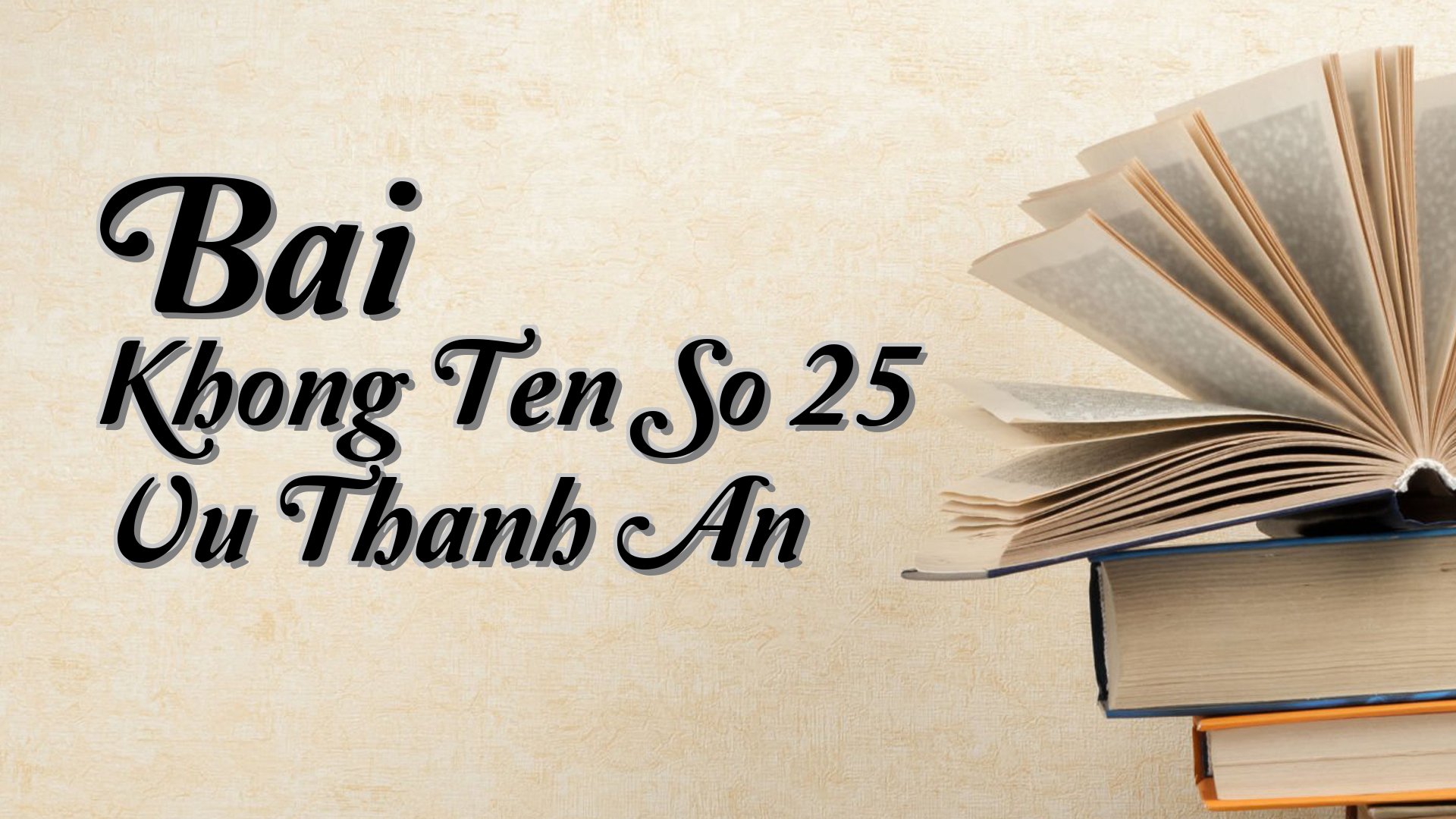 cover-Bai Khong Ten So 25 Vu Thanh An