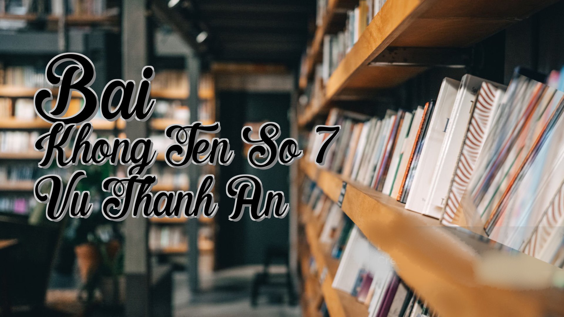 cover-Bai Khong Ten So 7 Vu Thanh An