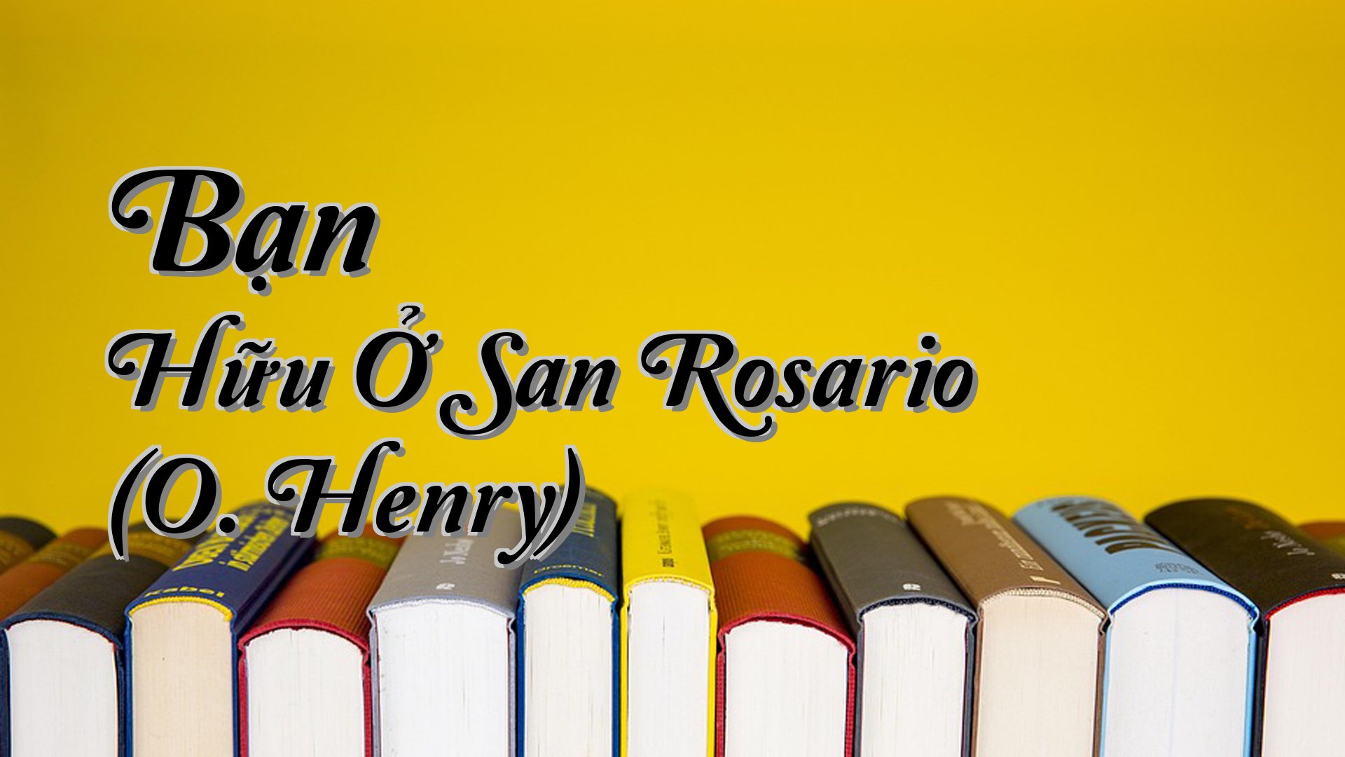 cover-Bạn Hữu Ở San Rosario (O. Henry)