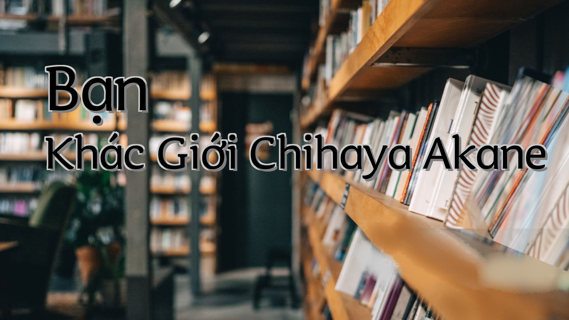 cover-Bạn Khác Giới Chihaya Akane